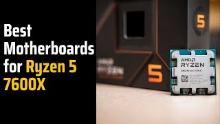 Best Motherboards for the Ryzen 5 7600X [upl. by Emiatej]