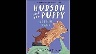 Hudson and the Puppy Lost in Paris by Jackie Clark Mancuso starring my dog [upl. by Amerd]