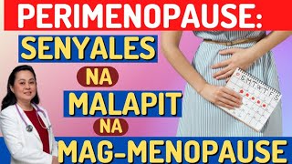 Perimenopause Senyales na Malapit na Magmenopause  By Doc Liza Ong [upl. by Eimaraj]