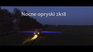 Nocne Opryski amp Nawozy 2018 [upl. by Terrag]