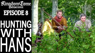 Hunting With Hans  Kingdom Come Deliverance Gameplay  EP 8 [upl. by Dric697]