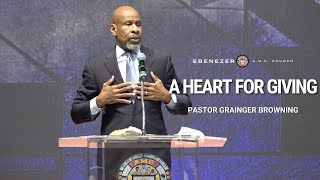 A Heart For Giving  Pastor Grainger Browning [upl. by Valentia]