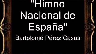 Himno Nacional de España  Bartolomé Pérez Casas AM [upl. by Ihcego625]