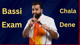 Bassi Chala Exam Dene  Bas kar Bassi  Stand Up Comedy New Video [upl. by Uyekawa]