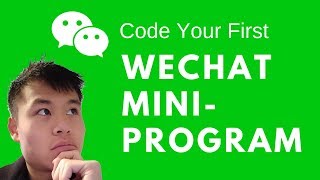 Code Your First WeChat MiniProgram [upl. by Lletnahc]