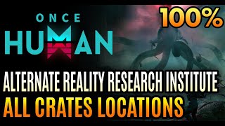 Once Human  Alternate Reality Research Institute Crates  All Mystical Armor Weapon Chests Location [upl. by Tobey]