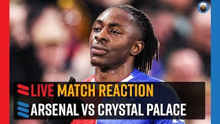 Arsenal 50 Crystal Palace  LIVE Match Reaction [upl. by Eelatan]