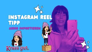 Instagram Reel Tipp Audio importieren so erstellst du ein Reel Anleitung Tutorial Reel [upl. by Bathsheb668]