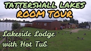 Tattershall Lakes  ROOM TOUR  Lakeside Lodge with Hot tub  August 2017 [upl. by Uchish]