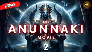 ANUNNAKI FULL MOVIE 2 [upl. by Eerok828]