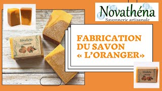 Novathéna  savonnerie artisanale  Fabrication du savon LOranger [upl. by Phil]