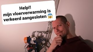 Help mijn vloerverwarming is verkeerd aangesloten😱 [upl. by Teloiv329]