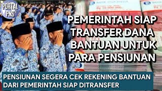 Pensiunan Segera Cek Rekening Pemerintah siap Transfer Dana Bantuan Untuk Para Pensiunan [upl. by Tad]