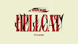 Waxie  Hellcat地獄貓 feat 魯意思Louis Official Visualizer [upl. by Vaish100]