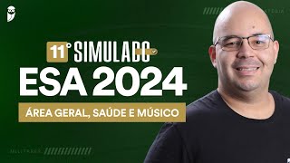 11º Simulado ESA 2024 Área Geral Área de Saúde e Área de Músico [upl. by Estel]