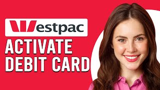 How To Activate Westpac Debit Card Do You Need To Activate Westpac Debit Card [upl. by Rosel]