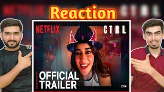 CTRL  Official Trailer Reaction  Ananya Panday Vihaan S Vikramaditya Motwane  Netflix India [upl. by Sicnarf]