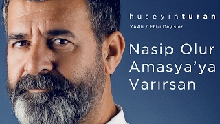 Nasib Olur Amasyaya Varırsan Hüseyin Turan YAAli  Ehli Deyişler  2017 [upl. by Malet]