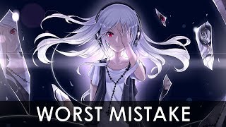 「Nightcore」Worst Mistake [upl. by Osy]