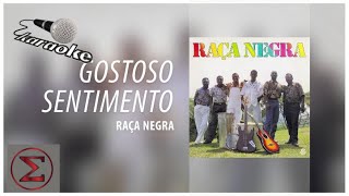 Gostoso Sentimento  karaokê  MÚSICA ORIGINAL SEM VOZ c letra  Raça Negra [upl. by Rudolph]