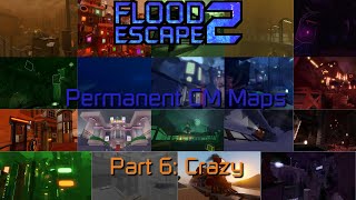 Every Permanent CM Map In Flood Escape 2 November 2024 Part 6 Crazy Maps [upl. by Acire]