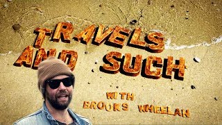 Travels and Such with Brooks Wheelan and guests Nick Rutherford amp Cornell Reid [upl. by Viglione92]