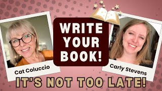 Its not too late to write your book [upl. by Aiello365]