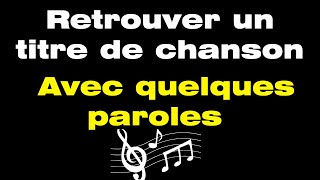 Comment retrouver un titre de chanson avec quelques paroles [upl. by Euqinitram]