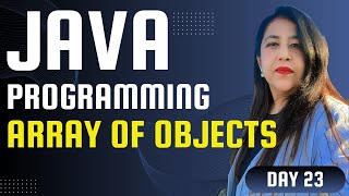 Java Programming  Day 23  Array of Objects in JAVA  Object Oriented Programming using JAVA [upl. by Eelac]