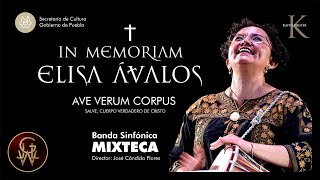 ELISA ÁVALOS MARTÍNEZ  IN MEMORIAM  AVE VERUM CORPUS  Banda Sinfónica MIXTECA [upl. by Nyladam]