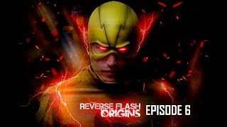 Reverse Flash Origins Episode 6 [upl. by Isherwood]