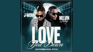 Love You Down Southern Soul Style [upl. by Rudd]