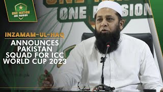 InzamamulHaq Announces Pakistan Squad for ICC World Cup 2023  PCB  MA2A [upl. by Raddi240]