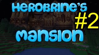 Minecraft  Herobrines Mansion  Episode 2 [upl. by Pizor]