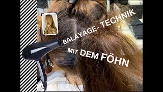 Blow Balayage Technik mit dem Föhn Haarefärben [upl. by Aeriell]