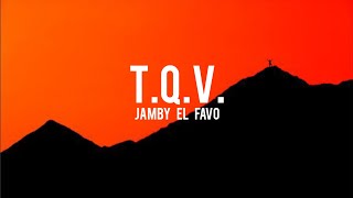 Jamby El Favo TQV LetraLyrics [upl. by Laubin]