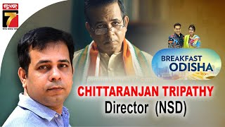 BreakFast Odisha With Chitta Ranjan Tripathy  DIRECTOR NSD  PrameyaNews7 [upl. by Ydnem]