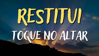 RESTITUI  TOQUE NO ALTAR – MÚSICA CATÓLICA LETRA [upl. by Anaik]