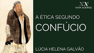 A Ética Segundo Confúcio  Prof Lúcia Helena Galvão Subtit English [upl. by Teressa]