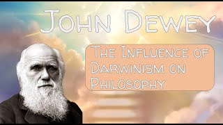 John Dewey on quotThe Influence of Darwinism on Philosophyquot  A Pragmatist Revolution [upl. by Idola783]