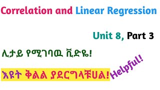 Biostatistics Correlation and Linear Regression Part 3Interesting Video Lecture in Amharic Speech [upl. by Armin]