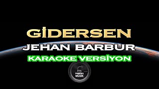 Jehan Barbur  Gidersen Karaoke EvdeKal [upl. by Irmine]