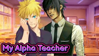 My Alpha Teacher  An Omegaverse SasuNaru texting story Part 112 [upl. by Ahsiuqel]