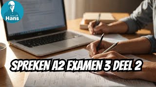 Nederlands Spreken A2 Oefenexamen 3 deel 2 [upl. by Enak]