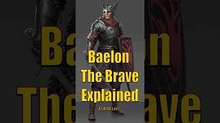 Baelon quotThe Bravequot Targaryen Explained [upl. by Bbor]