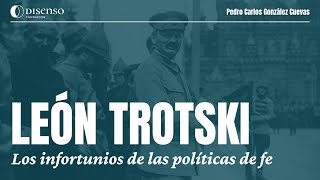 León Trotski Los infortunios de las políticas de fe [upl. by Anyaled]