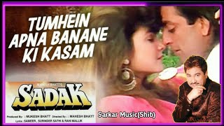 Tumhein Apna Banane Ki Kasam Khai Hai mp3 song from Sadak 1991 Sung by Kumar Sanu [upl. by Ainos847]