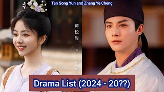 Tan Song Yun and Zheng Ye Cheng  Drama List 2024  20 [upl. by Baras]