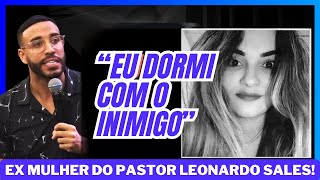 EXMULHER DO PASTOR LEONARDO SALES DECIDE CONTAR TODA VERDADE 1 parte [upl. by Eiggam]