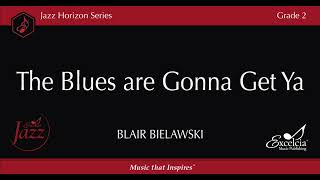 The Blues are Gonnna Get Ya  Blair Bielawski [upl. by Pinto257]